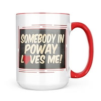 NEONBLOND някой в ​​Poway ме обича, Калифорния Подарък за халба за любители на чай за кафе