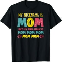 Псевдонимът ми е мама пълно име мама мама майки ден ден смешна тениска