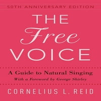 Безплатният глас: Ръководство за естествено пеене